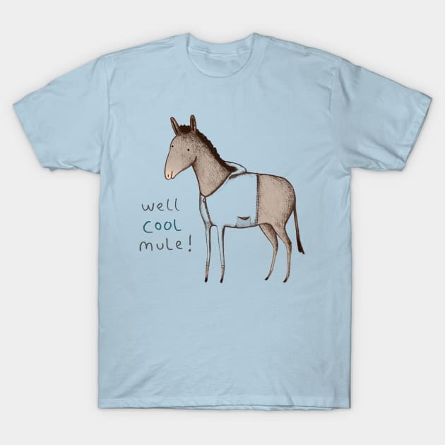 Well Cool Mule! T-Shirt by Sophie Corrigan